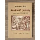 Bod Péter Ákos: Elpolitizált gazdaság - Magyarország 2002-2010 között