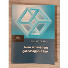 Bod Péter Ákos: Nem szokványos gazdaságpolitikák