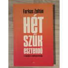 Farkas Zoltán: Hét szűk esztendő - A válságtól az önkénygazdaságig
