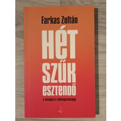   Farkas Zoltán: Hét szűk esztendő - A válságtól az önkénygazdaságig