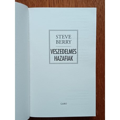 Steve Berry: Veszedelmes hazafiak