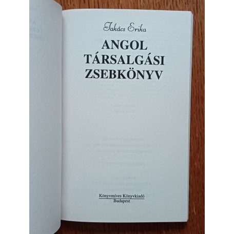 Takács Erika: Angol társalgási zsebkönyv - Számtalan nyelvi helyzet és fordulat