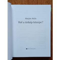 Marján Attila: Hol a térkép közepe?