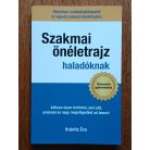 Kránitz Éva: Szakmai önéletrajz haladóknak Váltson olyan területre, ami célt, értelmet és nagy megelégedettséget ad önnek!