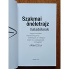 Kránitz Éva: Szakmai önéletrajz haladóknak Váltson olyan területre, ami célt, értelmet és nagy megelégedettséget ad önnek!