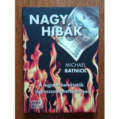   Michael Batnick: Nagy hibák - A legjobb befektetők legrosszabb befektetései