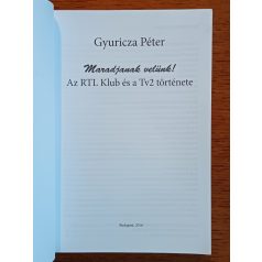   Gyuricza Péter: Maradjanak velünk! Az RTL Klub és a Tv2 története