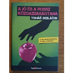   Tomas Sedlacek: A jó és a rossz közgazdaságtana - A Gilgames-eposztól a Wall Streetig