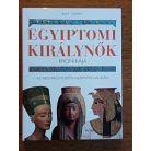 Joyce Tyldesley: Egyiptomi királynők krónikája - Az archaikus kortól Kleopátra haláláig