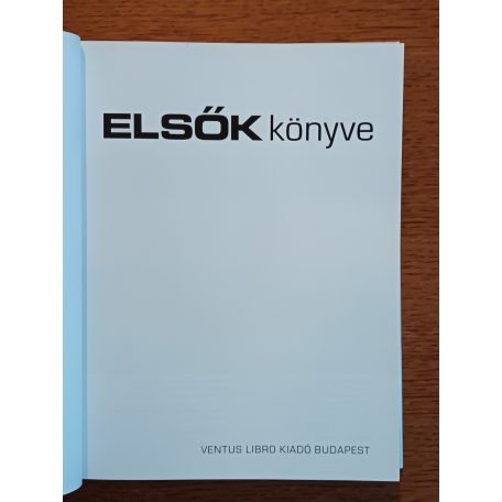 Tóth Emese (szerk.): Elsők könyve (Találmányok, felfedezések, rekordok története)