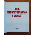 Dibás Gabriella (szerk.): Akik megváltoztatták a világot 3000 rendkívüli nő és férfi élete és kora