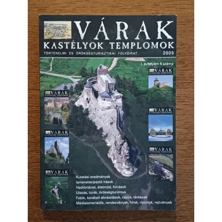 Kósa Pál (szerk.): Várak, kastélyok, templomok 2005. I. évfolyam - 6 lapszám egybekötve