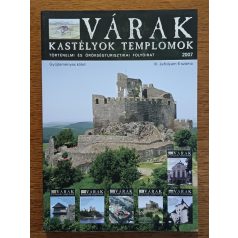   Kósa Pál (szerk.): Várak, kastélyok, templomok 2007. III. évfolyam - 6 lapszám egybekötve