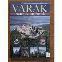   Kósa Pál (szerk.): Várak, kastélyok, templomok 2008. IV. évfolyam - 6 lapszám egybekötve