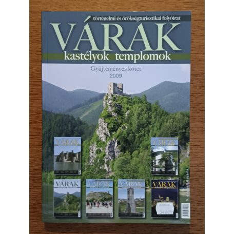 Kósa Pál (szerk.): Várak, kastélyok, templomok 2009. V. évfolyam - 6 lapszám egybekötve