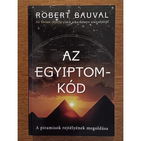 Robert Bauval: Az Egyiptom-kód - A piramisok rejtélyének megoldása