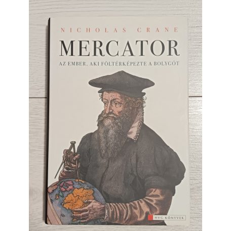 Nicholas Crane: Mercator: Az ember, aki föltérképezte a bolygót