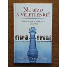 Bruce Pandolfini: Ne bízd a véletlenre! Sakkstratégiák a munkában és az életben