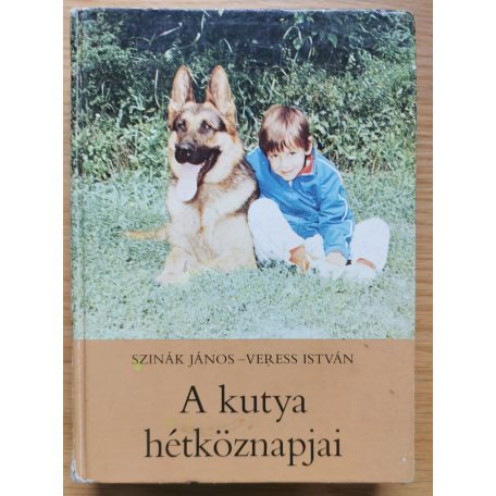 Szinák János - Veress István: A kutya hétköznapjai