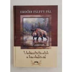 Erdődi Pálffy Pál: Vadásztörténetek a kandallónál 