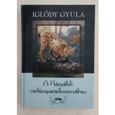 Iglódy Gyula: A Kárpátok vadászparadicsomában