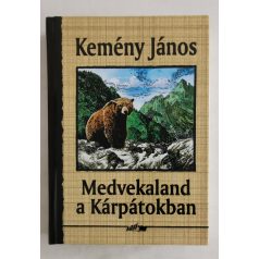 Kemény János: Medvekaland a Kárpátokban