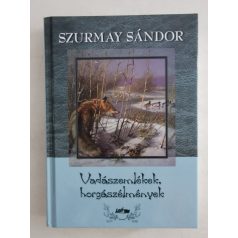 Szurmay Sándor: Vadászemlékek, horgászélmények