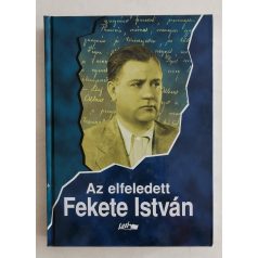 Sánta Gábor (szerk.): Az elfeledett Fekete István