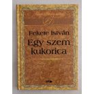 Fekete István: Egy szem kukorica