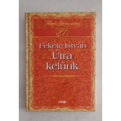 Fekete István: Útra kelünk