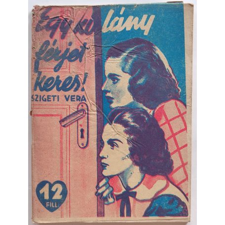 Szigeti Vera: Egy kislány férjet keres!