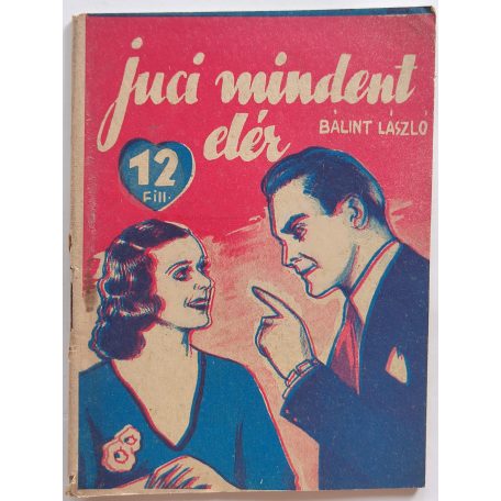 Bálint László: Juci mindent elér
