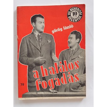 Görög László: A halálos fogadás (Világvárosi Regények 78.)