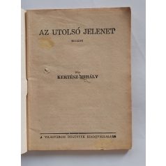   Kertész Mihály: Az utolsó jelenet (Világvárosi Regények 87.)