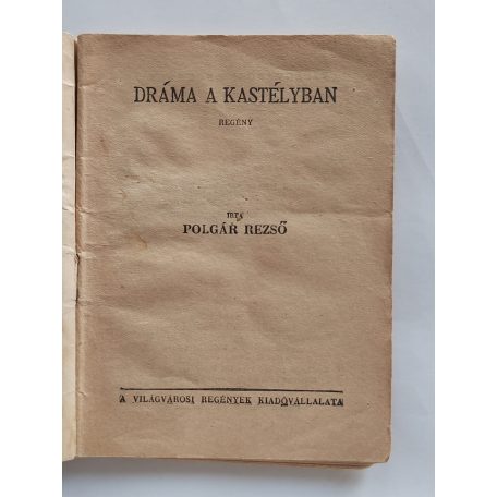Polgár Rezső: Dráma a kastélyban (Világvárosi Regények 92.)