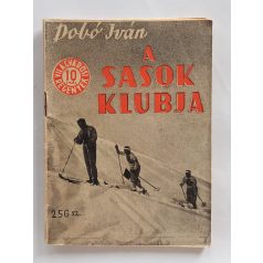 Dobó Iván: A sasok klubja (Világvárosi Regények 256.)