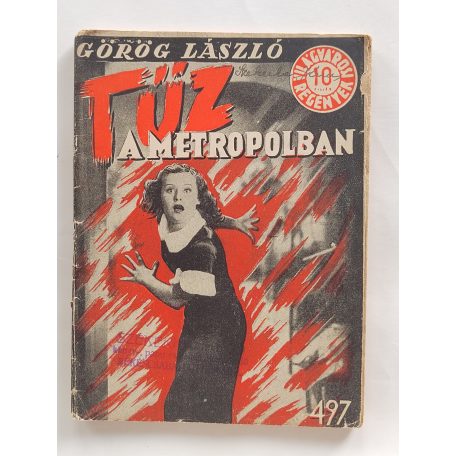 Görög László: Tűz a Metropolban (Világvárosi Regények 497.)