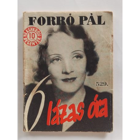 Forró Pál: Hat lázas óra (Világvárosi Regények 529.)