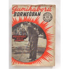   Nógrádi Béla: Gumiháború Borneóban (Világvárosi regények 564.)