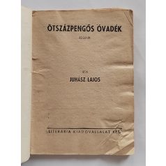   Juhász Lajos: Ötszázpengős óvadék (Világvárosi regények 575.)