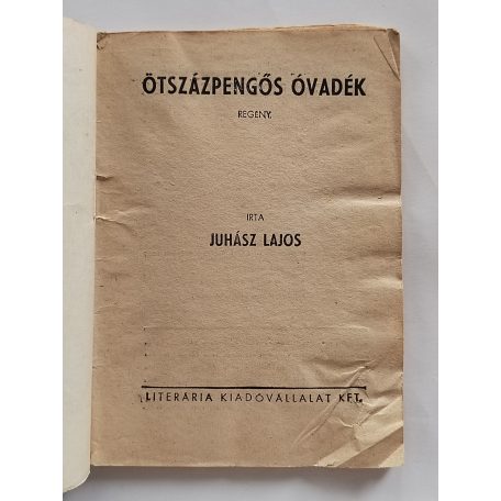 Juhász Lajos: Ötszázpengős óvadék (Világvárosi regények 575.)