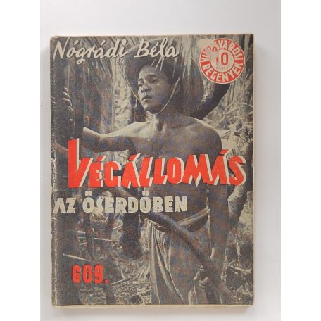 Nógrádi Béla: Végállomás az őserdőben (Világvárosi regények 609.)