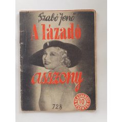   Szabó Jenő: A lázadó asszony (Világvárosi regények 728.)