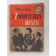   Follinus János: A törhetetlen hűség (Világvárosi regények 784.)