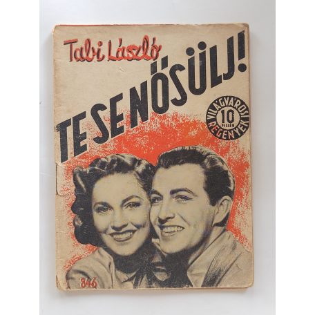 Tabi László: Te se nősülj! (Világvárosi regények 846.)