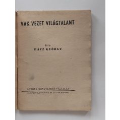 Rácz György: Vak vezet világtalant