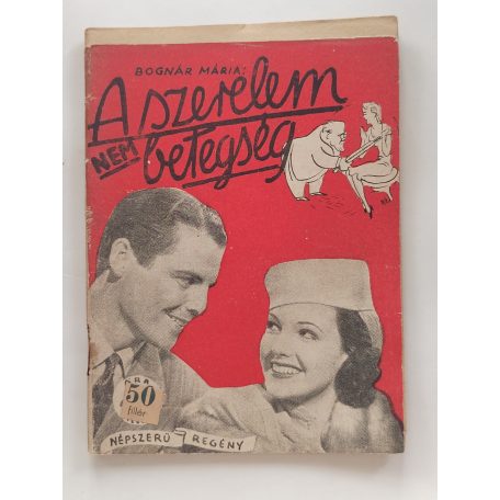 Bognár Mária: A szerelem nem betegség (Népszerű Regény)