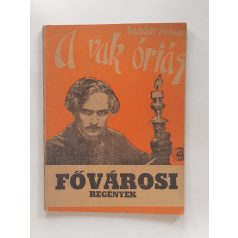 Vándor Kálmán: A vak óriás (Fővárosi Regények)