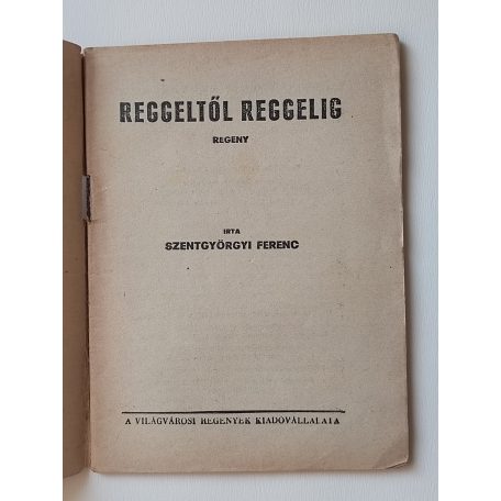 Szentgyörgyi Ferenc: Reggeltől reggelig (Világvárosi Regények 171.)