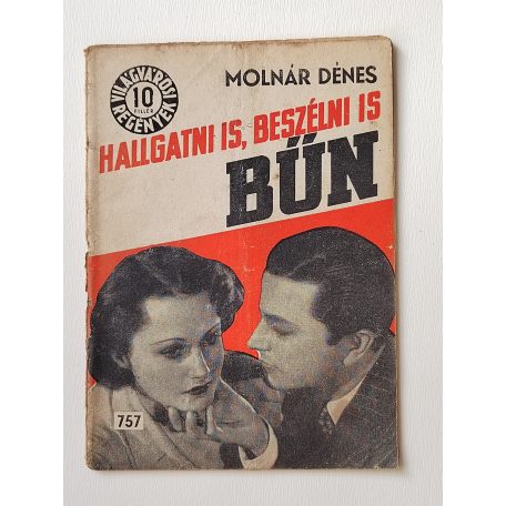 Molnár Dénes: Hallgatni is, beszélni is bűn (Világvárosi Regények 757.)
